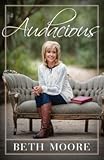 Hardcover Beth Moore: Audacious (Hardcover); 2015 Edition Book