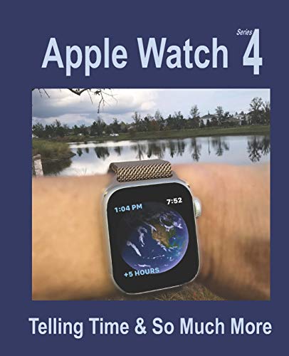 Apple Watch Series 4: Telling Time & So Much More