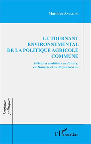 Le  tournant environnemental de la politique agricole commune