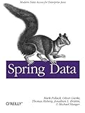 Spring Data: Modern Data Access for Enterprise Java