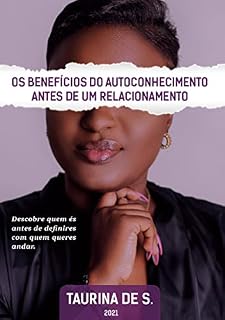 Livro Os benefícios do autoconhecimento antes de um relacionamento: Descobre quem és antes de definires com quem queres andar