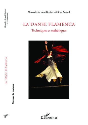 La Danse Flamenca: Techniques et esthétiques (French Edition)