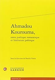 Ahmadou Kourouma, entre poétique romanesque et littérature politique