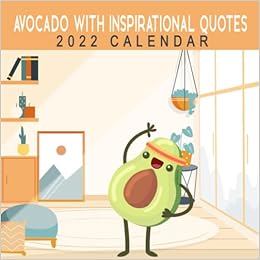 Avocado Calendar 2022: With Inspirational Quotes: January 2022 - December 2022 Official Squared Monthly Calendar, 12 Months | Bonus 4 Months 2021: Smith, Nature, Smith: 9798768296094: Amazon.com: Books