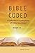 Bible Coded Book IV: A Collection of Cryptograms of Bible Teachings by 
