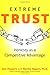 Extreme Trust: Honesty as a Competitive Advantage - Book by Martha Rogers