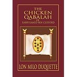 The Chicken Qabalah of Rabbi Lamed Ben Clifford: Dilettante's Guide to What You Do and Do Not Need to Know to Become a Qabali