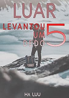 Livro Luar (Livro 5) - Levantou Um Dedo