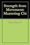 Strength from Movement: Mastering Chi