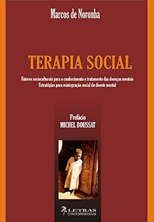 Livro TERAPIA SOCIAL: Fatores socioculturais para o conhecimento e tratamento das doenças mentais. Estratégias para reintegração social do doente mental.