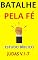 Livro BATALHE PELA FÉ: ESTUDO BÍBLICO EM JUDAS V.1-7