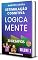 Livro Logicamente 2: Atividades para Estimular o Raciocínio Lógico e a Inteligência Prática