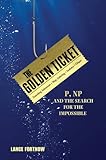 The Golden Ticket: P, NP, and the Search for the Impossible