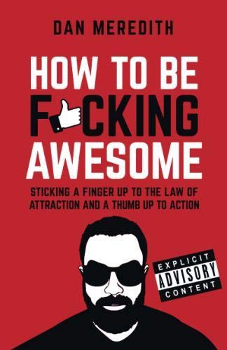 How to be f*cking awesome