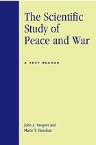 The Scientific Study of Peace and War: A Text Reader