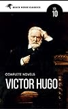 Victor Hugo: The Complete Novels [Classics Authors Vol: 10] (Black Horse Classics) by Victor Hugo, black Horse Classics