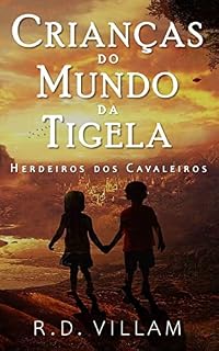 Livro Crianças do Mundo da Tigela: Herdeiros dos Cavaleiros: Um romance de fantasia épico de aventura para adolescentes