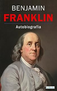 Livro BENJAMIN FRANKLIN - Autobiografia (Os Empreendedores)