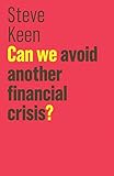 Can We Avoid Another Financial Crisis? (The Future of Capitalism)