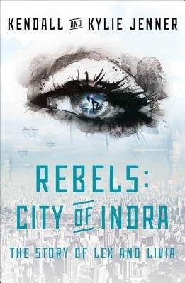 Rebels( City of Indra( The Story of Lex and Livia)[REBELS CITY OF INDRA][Hardcover]