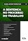 Livro A Sentença no Processo do Trabalho: As diversas espécies de pronunciamentos jurisdicionais no âmbito da Justiça do Trabalho