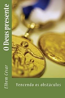 Livro O Deus presente: Vencendo os obstáculos (Devocionais Livro 4)