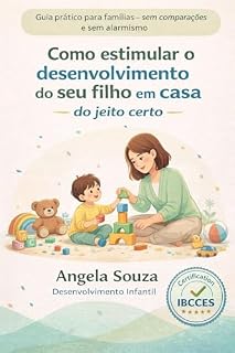 Livro Como estimular o desenvolvimento do seu filho em casa – do jeito certo : Um guia baseado na ciência do desenvolvimento infantil,