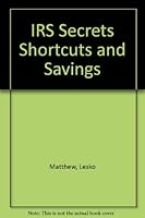 IRS Secrets Shortcuts and Savings 1878346210 Book Cover