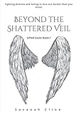 Beyond the Shattered Veil (Gifted Souls) by Savanah Cline