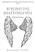 Beyond the Shattered Veil (Gifted Souls) by Savanah Cline