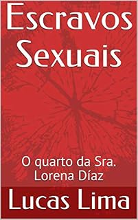 Livro Escravos Sexuais: O quarto da Sra. Lorena Díaz