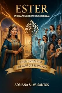 Livro Ester: Da bíblia ás guerreiras contemporâneas