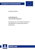 Leitkategorie: Soziale Kompetenz : Konsequenzen einer Analyse beruflicher Komplexität aus systemtheoretischer Perspektive, Neubert, Andreas, 3631569572
