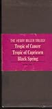 The Henry Miller Trilogy: Tropic of Cancer / Tropic of Capricorn / Black Spring