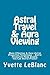 Astral Travel & Aura Viewing: Many Effective & Easy Astral Projection Techniques -- Astral Projection Made Doable
