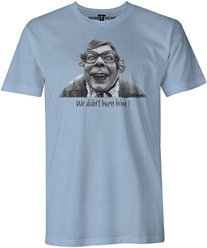 More T Vicar We Didn't Burn Him! - Mens The League of Gentlemen Steve Pemberton T Shirt