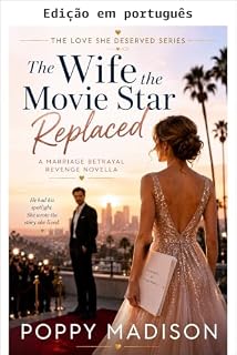 Livro A esposa que o astro de cinema substituiu (O amor que ela merecia Livro 2)