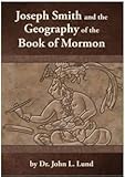 Joseph Smith and the Geography of the Book of Mormon