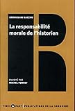 La responsabilité morale de l'historien by 