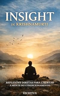 Livro Insight de Krishnamurti: Reflexões Diretas para Libertar A Mente do Condicionamento