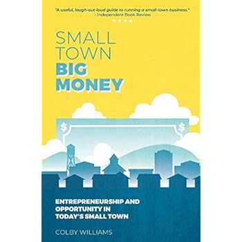 Small Town Big Money: Entrepreneurship and Opportunity in Today's Small Town