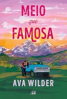 Livro Meio que famosa – Uma comédia romântica sensível sobre uma ex-estrela do rock e um empreiteiro atraente