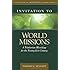 Invitation to World Missions: A Trinitarian Missiology for the Twenty-first Century (Invitation to Theological Studies Series)