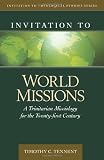 Invitation to World Missions: A Trinitarian Missiology for the Twenty-first Century (Invitation to T by Dr Timothy Tennent