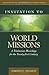 Invitation to World Missions: A Trinitarian Missiology for the Twenty-first Century (Invitation to Theological Studies)