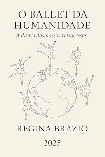 Livro O Ballet da Humanidade: A dança dos nossos retrocessos
