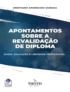 Livro APONTAMENTOS SOBRE A REVALIDAÇÃO DE DIPLOMA: SAÚDE, EDUCAÇÃO E LIBERDADE PROFISSIONAL