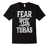 Fear The Tubas Marching Band Humor Music T-shirt - Male Large - Black