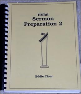 sermon preparation 2 hsbs eddie cloer amazon com books amazon com