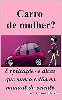 Livro Carro de mulher?: Explicações e dicas que nunca estão no manual do veículo